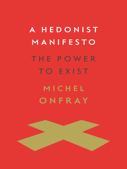 Title details for A Hedonist Manifesto by Michel Onfray - Available